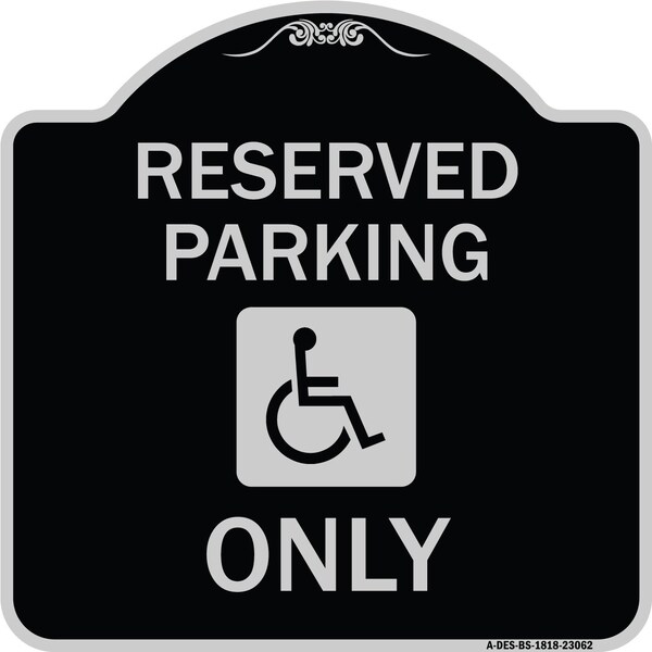 Signmission Reserved Parking With HandicappedHeavy-Gauge Aluminum Architectural Sign, 18" x 18", BS-1818-23062 A-DES-BS-1818-23062 - main
